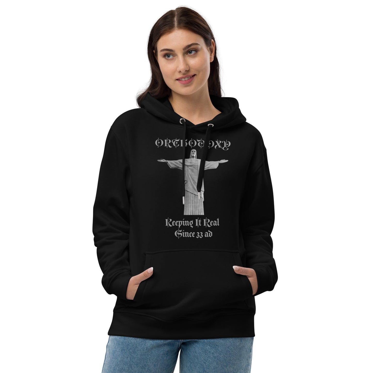 Orthodoxy Keeping It Real Since 33 ad - Premium eco hoodie