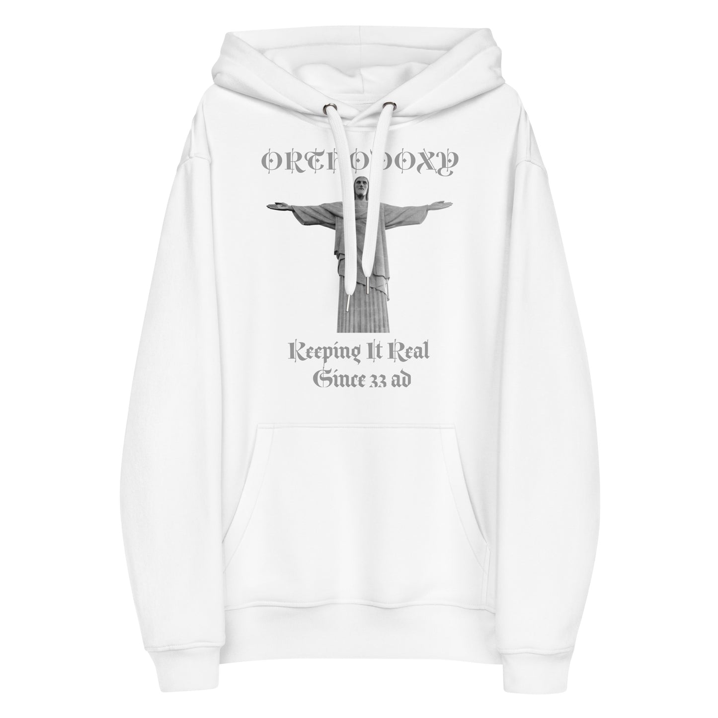 Orthodoxy Keeping It Real Since 33 ad - Premium eco hoodie