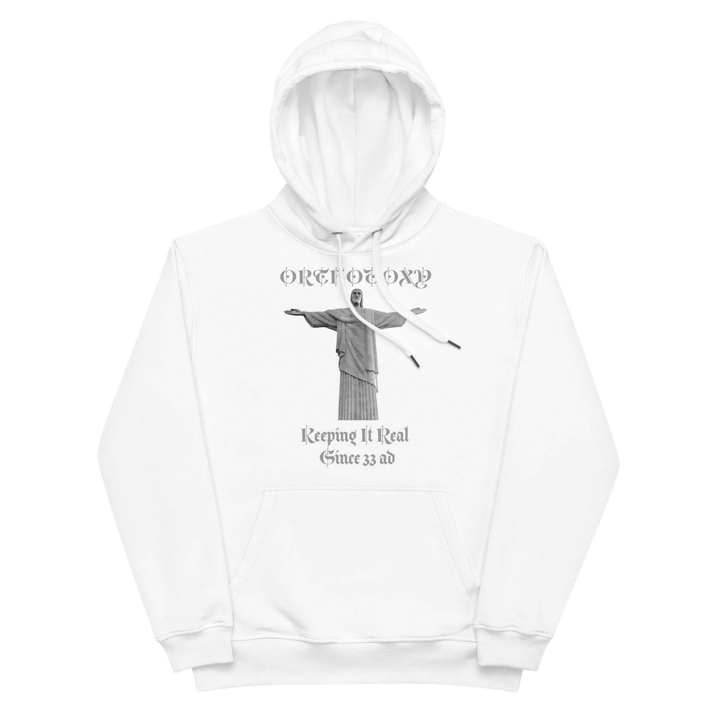 Orthodoxy Keeping It Real Since 33 ad - Premium eco hoodie