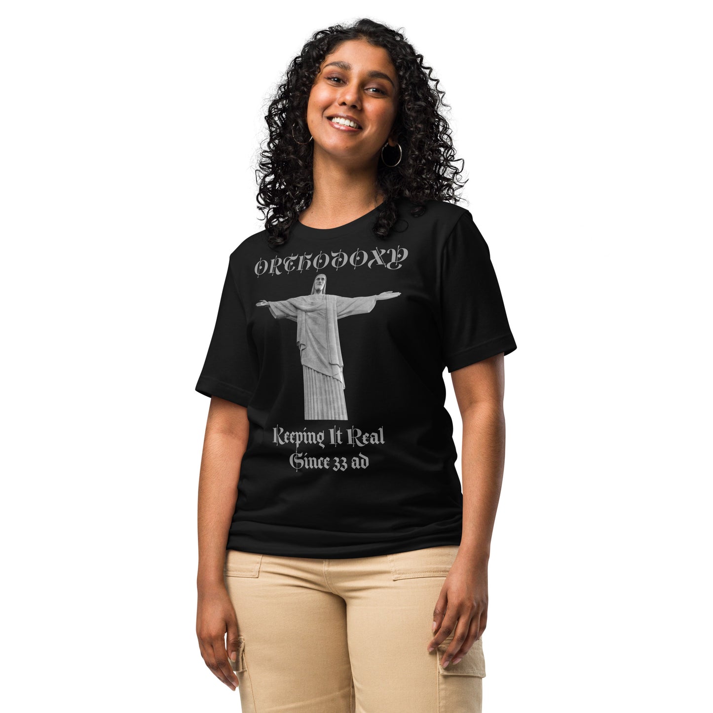 Orthodoxy- Keeping It Real Since 33 ad Unisex t-shirt