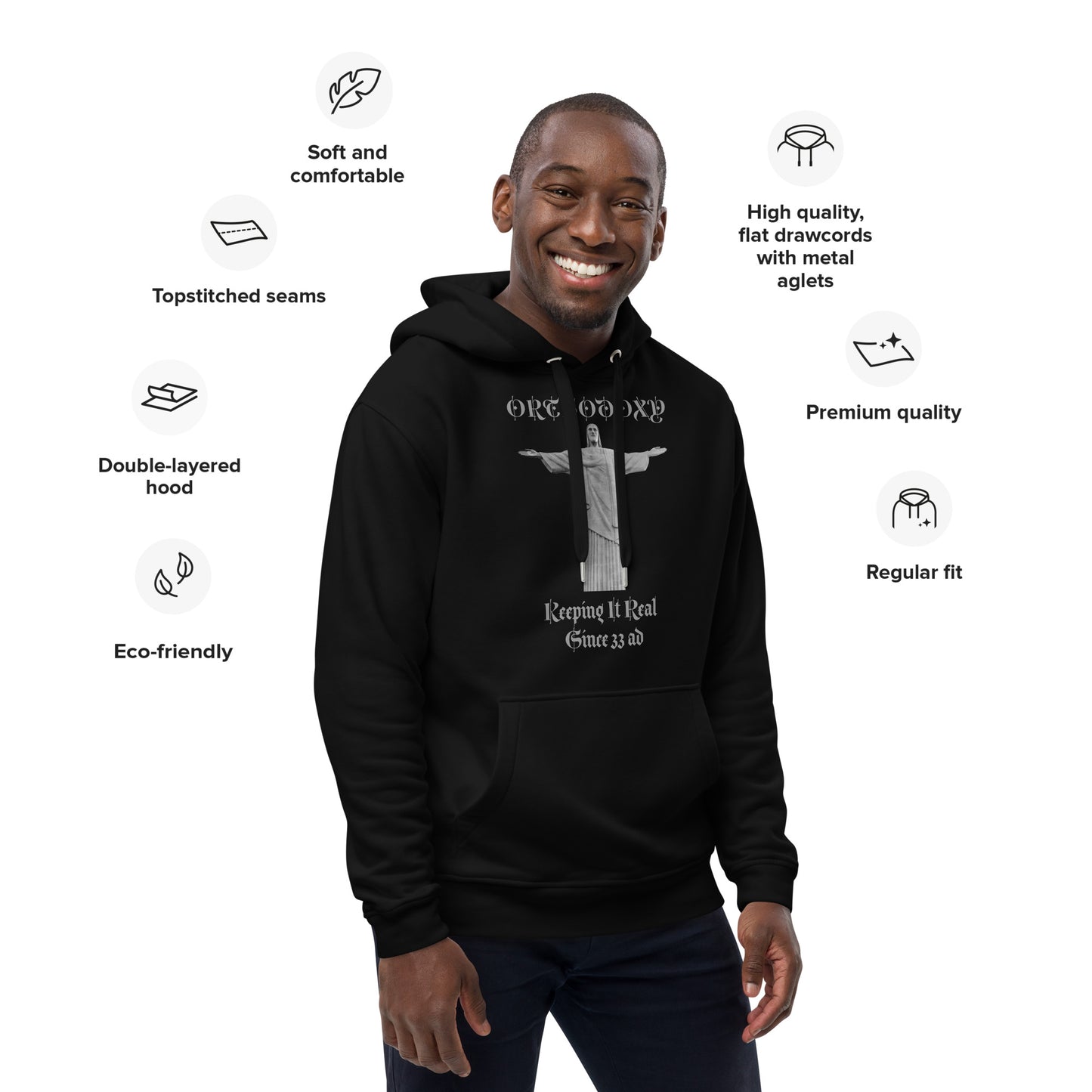 Orthodoxy  Keeping It Real Since 33 ad - Premium eco hoodie