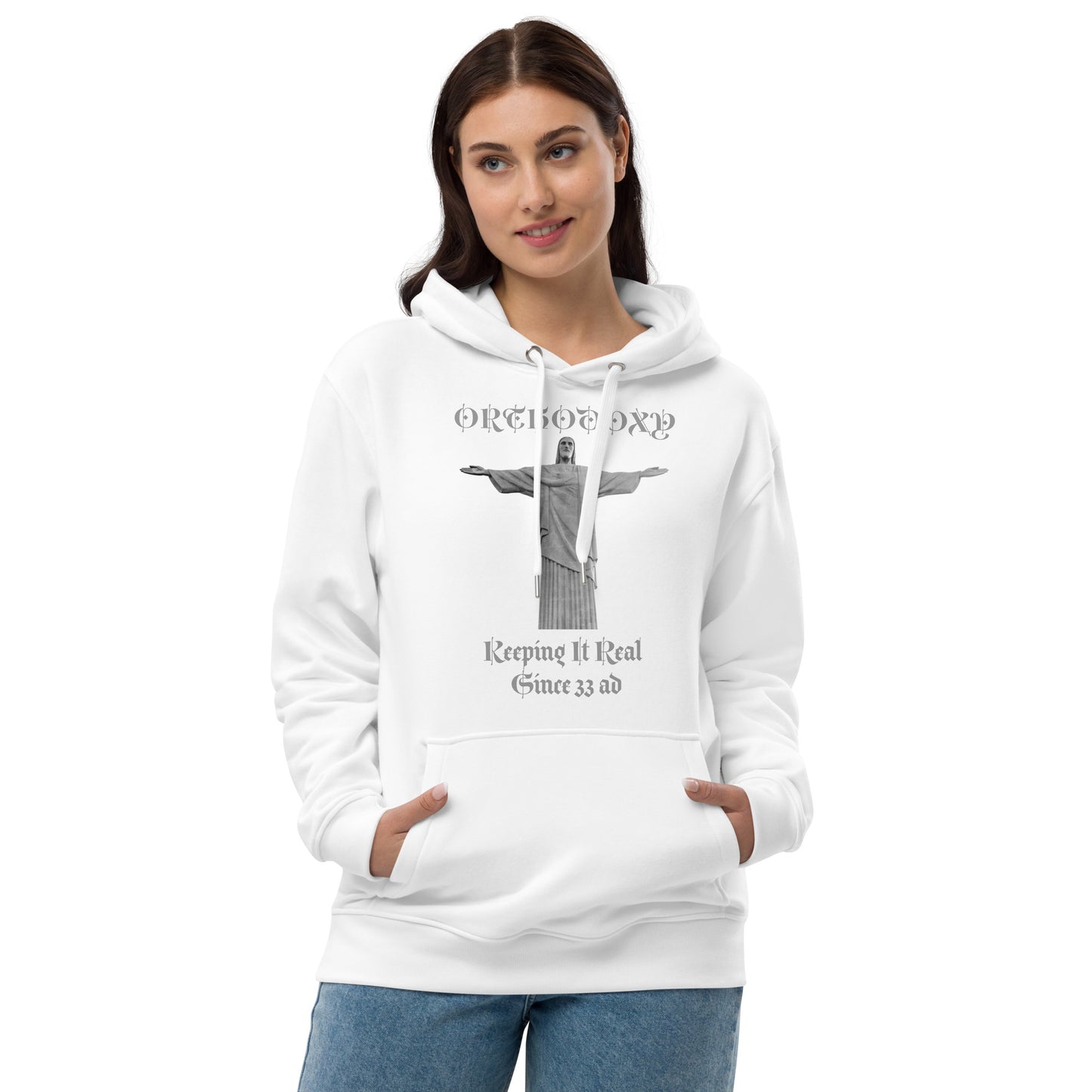 Orthodoxy  Keeping It Real Since 33 ad - Premium eco hoodie